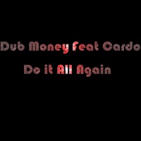 Do It All Again (feat. Cardo) - Single - Dub Money