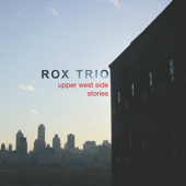 upper west side stories - ROX TRIO