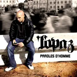 Paroles d'homme - Tópaz Paroles d'homme - Tópaz
