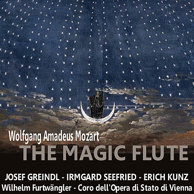 Обложка альбома «Mozart: The Magic Flute» — Josef Greindl, Wilhelm Furtwängler, Irmgard Seefried, Erich Kunz & Coro dell'Opera di Stato di Vienna