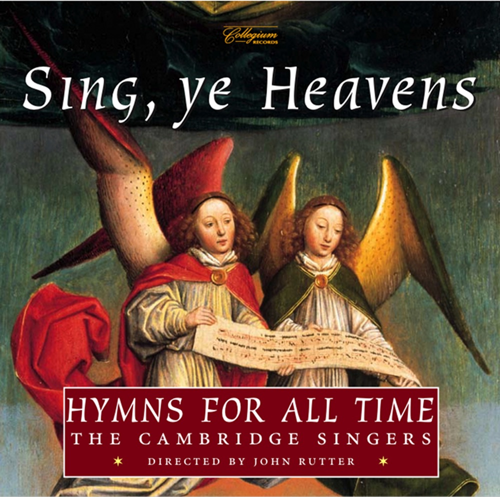 Обложка альбома «Sing, Ye Heavens: Hymns for All Time» — The Cambridge Singers & John Rutter