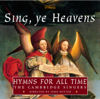 Sing, Ye Heavens: Hymns for All Time - The Cambridge Singers & John Rutter