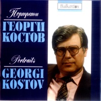 Georgi Kostov - Portraits - Bulgarian National Radio Symphony Orchestra, Sofia Philharmonic Orchestra & Alexander Vladigerov