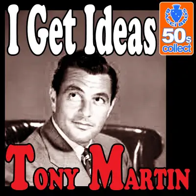 Listen to I Get Ideas - Single by Tony Martin