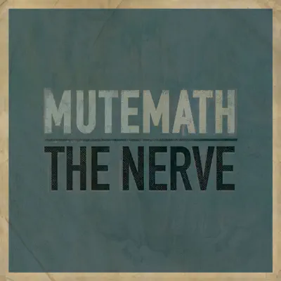 The Nerve - Single - Mutemath