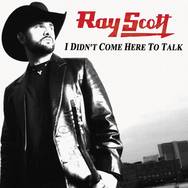 Triple Play: Ray Scott - I Didn't Come Here to Talk - EP