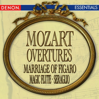 Mozart: Marriage of Figaro Overture, Magic Flute Overture & Abduction from the Seraglio Overture