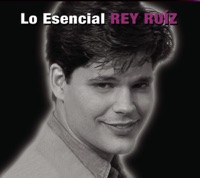 Rey Ruiz - Lo Mejor de Mi