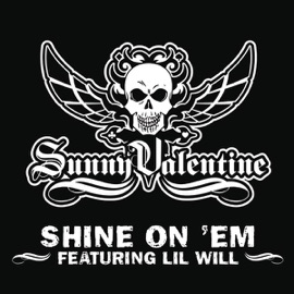 Shine On Em (feat. Lil Will) Sunny Valentine