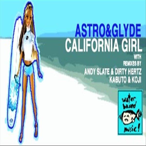 Обложка альбома «California Girl - EP» — Astro & Glyde