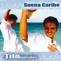 Suena Caribe - Tito Morales