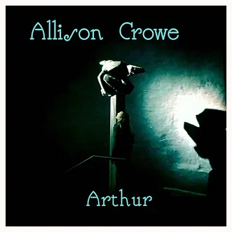 Arthur - Single by Allison Crowe album reviews, ratings, credits