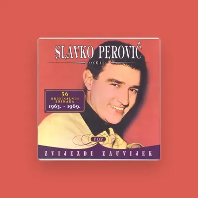 Listen to Slavko Perovic, watch music videos, read bio, see tour dates & more!