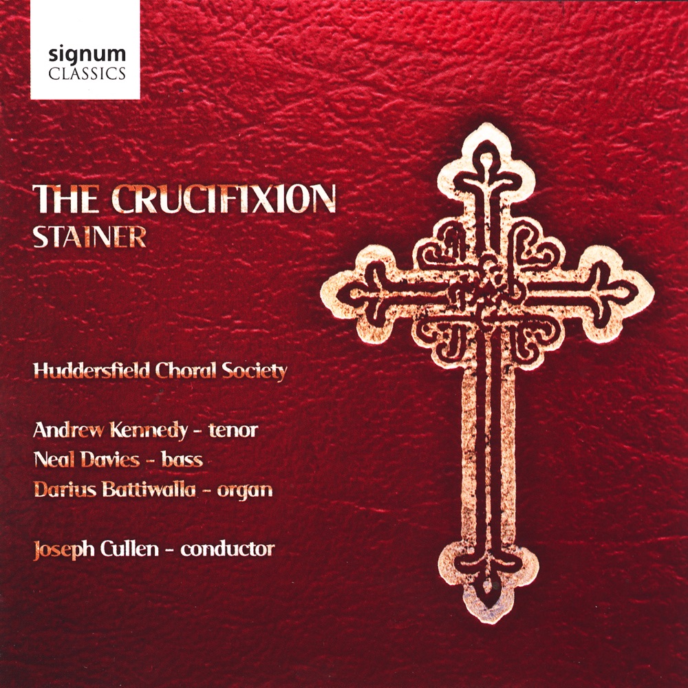Обложка альбома «The Crucifixion» — Huddersfield Choral Society & Joseph Cullen