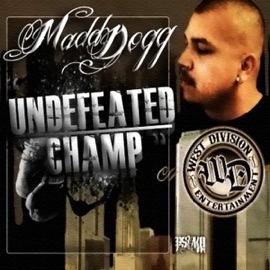 Undefeated Champion Madd Dogg