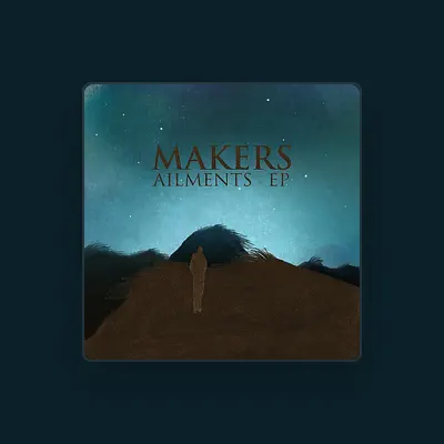Listen to Makers, watch music videos, read bio, see tour dates & more!