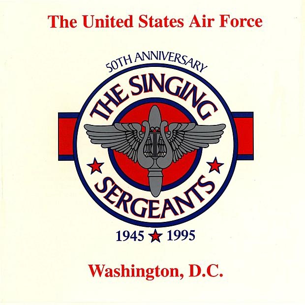 Обложка альбома «USAF The Singing Sergeants: 50th Anniversary» — The United States Air Force Singing Sergeants