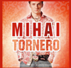 Tornero - Mihai