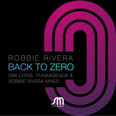 Back to Zero 2010 - EP - Robbie Rivera