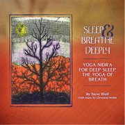 Sleep & Breathe Deeply: Yoga Nidra for Deep Sleep, the Yoga of Breath - Steve Wolf