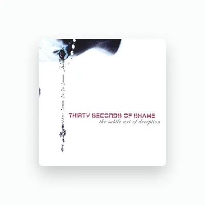 Listen to thirty seconds of shame, watch music videos, read bio, see tour dates & more!