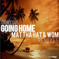 Going Home (Mat Tha Hat & Wom Remix) - Single - Dionysus
