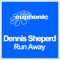 Run Away - Dennis Sheperd lyrics