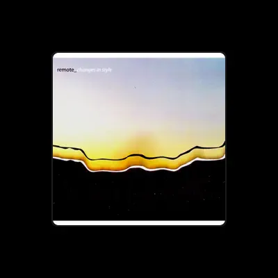 Listen to Remote_, watch music videos, read bio, see tour dates & more!