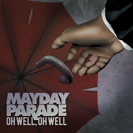 Oh Well, Oh Well Mayday Parade