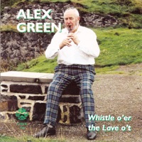Whistle O'er the Lave O't by Alex Green on Apple Music