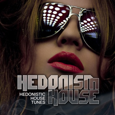 Hedonism House (Hedonistic House Tunes, Volume 5)