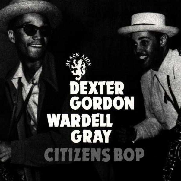 Citizens Bop by Dexter Gordon & Wardell Gray on Apple Music