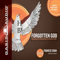 Francis Chan - Forgotten God: Remembering Our Crucial Need for the Holy Spirit (Unabridged) artwork