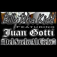 Del Suelo Al Cielo (feat. Juan Gotti) - Single - Billy Dha Kidd