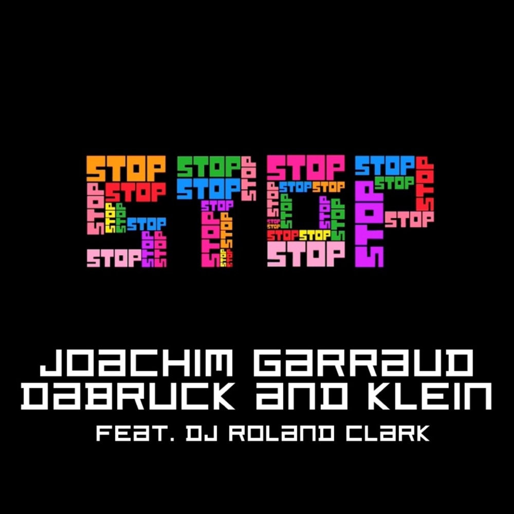 Обложка альбома «Stop (feat. DJ Roland Clark) - EP» — Joachim Garraud & Dabruck & Klein