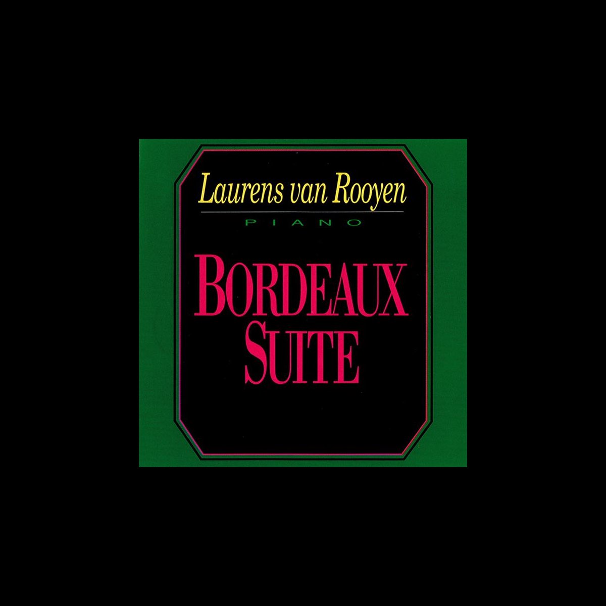 ‎Bordeaux Suite Laurens Van Rooyen의 앨범 Apple Music