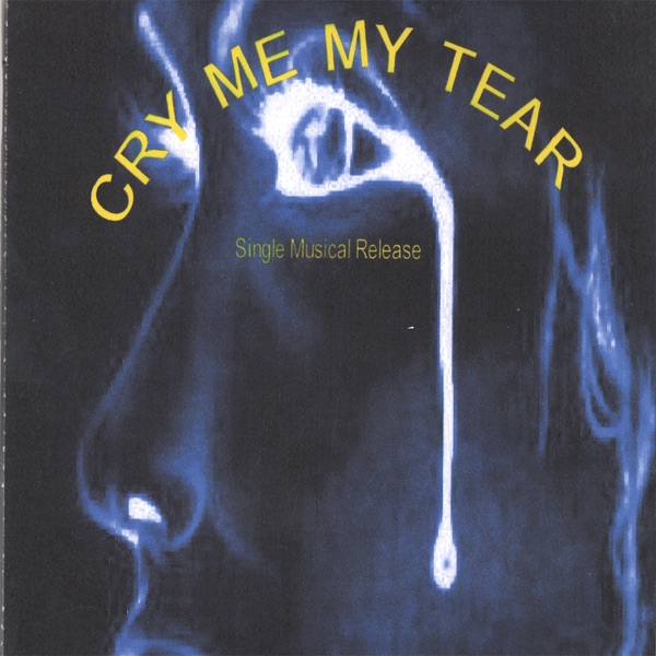 Cry Me My Tear - Single