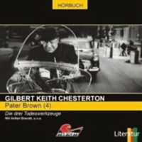 Gilbert Keith Chesterton - Die drei Todeswerkzeuge: Pater Brown 4 artwork