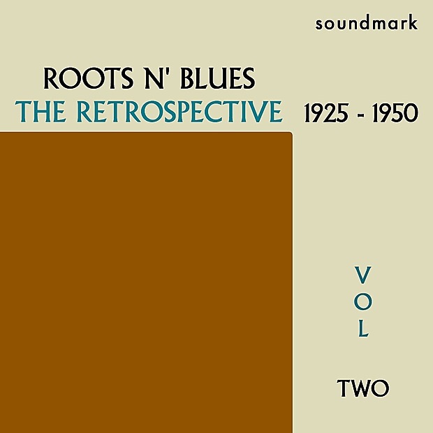Обложка альбома «Roots N' Blues: The Retrospective: 1925-1950, Vol. Two» — Mamie Smith, Roosevelt Sykes, Joe Falcon, Gid Tanner & His Skillet Lickers, Riley Puckett & Clayton McMichen, The Mississippi Sheiks, Lonnie Johnson, Darby & Tarlton, Bo Carter & Peetie Wheatstraw