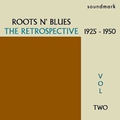 Roots N' Blues: The Retrospective: 1925-1950, Vol. Two artwork
