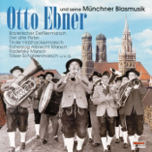 Otto Ebner und seine Münchner Blasmusik