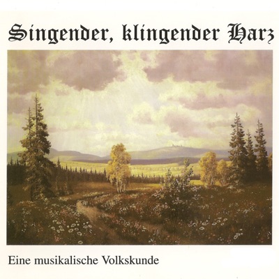 Singender, klingender Harz - Eine musikalische Volkskunde
