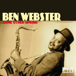 Ben Webster: Some Other Spring - Ben Webster