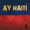 Ay Haití - Alejandro Sanz, Aleks Syntek, Bebe, Belinda, Carlos Jean, Daddy Jean, David Otero, Enrique Iglesias, lyrics