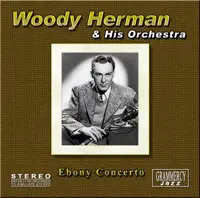 Ebony Concerto: III. Moderato; con Moto — Woody Herman and His Orchestra