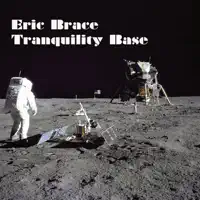Tranquility Base — Eric Brace