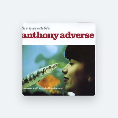 Listen to Anthony Adverse, watch music videos, read bio, see tour dates & more!