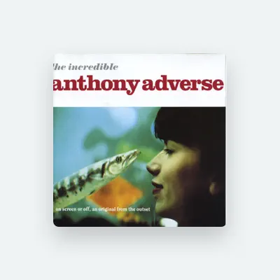 Listen to Anthony Adverse, watch music videos, read bio, see tour dates & more!