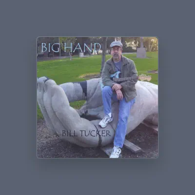 Listen to Bill Tucker, watch music videos, read bio, see tour dates & more!