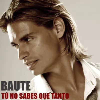 Tu No Sabes Que Tanto - Single - Carlos Baute